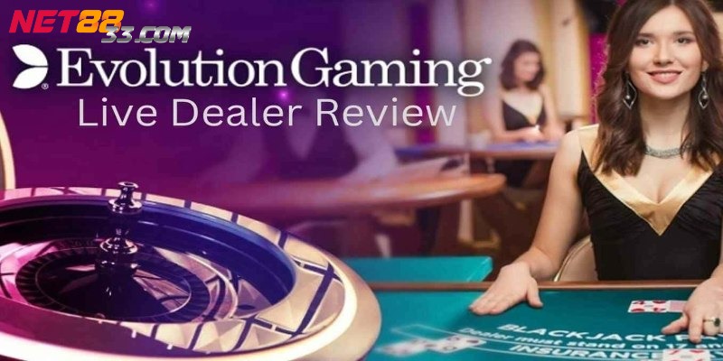 Sảnh Casino Net88 - Tham Gia Cùng Dealer Nóng Bỏng 3 Evolution Gaming chính là đối tác tuyệt vời cung cấp kho game hot