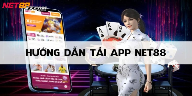 Tải App Net88- Đơn Giản Và Nhanh Chóng Với Nhiều Phiên Bản 2 Hướng dẫn các bước tải app Net88 cho điện thoại Android